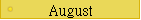 August